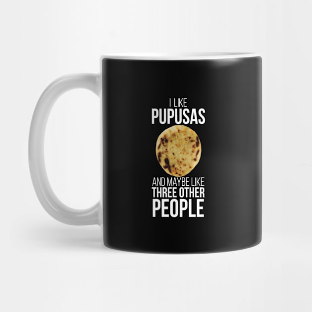 Pupusas El Salvador Gift Salvadorian Food Salvi Salvatrucha Latina Loroco Queso by Shirtsurf